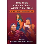 The Rise of Central American Film in the Twenty-First Century