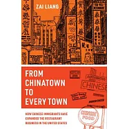 From Chinatown to Every Town: How Chinese Immigrants Have Expanded the Restaurant Business in the United States
