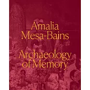 Amalia Mesa-Bains: Archaeology of Memory