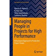 Managing People in Projects for High Performance: Behavioural Approach to Productive Project Teams