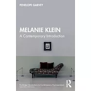 Melanie Klein: A Contemporary Introduction