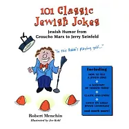 101 Classic Jewish Jokes: Jewish Humor from Groucho Marx to Jerry Seinfeld