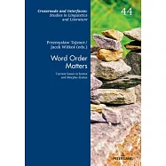 Word Order Matters: Current Issues in Syntax and Morpho-Syntax