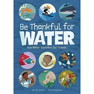 Be Thankful for Water: How Water Sustains Our Planet