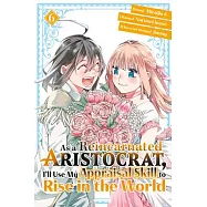 As a Reincarnated Aristocrat, I’ll Use My Appraisal Skill to Rise in the World 6 (Manga)