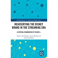 Reasserting the Disney Brand in the Streaming Era: A Critical Examination of Disney+