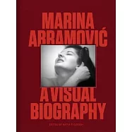 Marina Abramovic: A Visual Biography