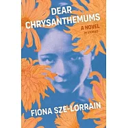 Dear Chrysanthemums: A Novel in Stories