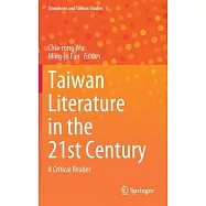Taiwan Literature in the 21st Century: A Critical Reader