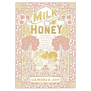 Milk and Honey: A Devotional Journey Through Scripture to Savor God&rsquo;s Goodness