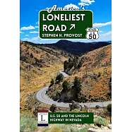America’s Loneliest Road: U.S. 50 and the Lincoln Highway in Nevada