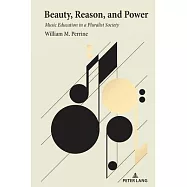 Beauty, Reason, and Power: Music Education in a Pluralist Society