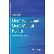 Men’s Issues and Men’s Mental Health: An Introductory Primer