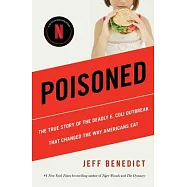 Poisoned: The True Story of the Deadly E. Coli Outbreak That Changed the Way Americans Eat
