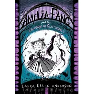 Amelia Fang and the Unicorns of Glitteropolis