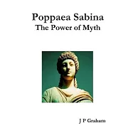 Poppaea Sabina-The Power of Myth