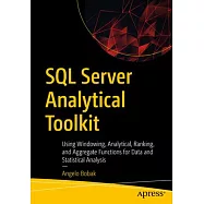 SQL Server Analytical Toolkit: Using Windowing, Analytical, Ranking, and Aggregate Functions for Statistical Analysis