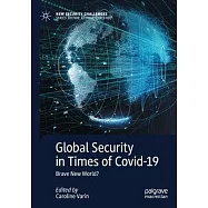 Global Security in Times of Covid-19: Brave New World?
