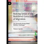Making Sense of the Multilevel Governance of Migration: City Networks Facing Global Mobility Challenges