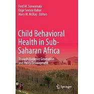 Child Behavioral Health in Sub-Saharan Africa: Towards Evidence Generation and Policy Development