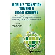 World&rsquo;s Transition Toward a Green Economy: Achieving the United Nations&rsquo; Sustainable Development Goals and Promoting