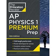 Princeton Review AP Physics 1 Premium Prep, 2024: 5 Practice Tests + Complete Content Review + Strategies & Techniques