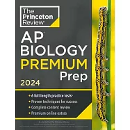 Princeton Review AP Biology Premium Prep, 2024: 6 Practice Tests + Complete Content Review + Strategies & Techniques