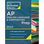 Princeton Review AP English Language & Composition Prep, 2024: 5 Practice Tests + Complete Content Review + Strategies
