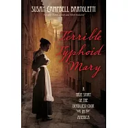 Terrible Typhoid Mary: A True Story of the Deadliest Cook in America