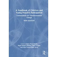 A Handbook of Children and Young People&rsquo;s Participation: Conversations for Transformational Change