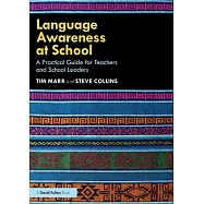 Language Awareness at School: A Practical Guide for Teachers and School Leaders