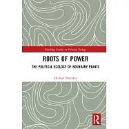 Roots of Power: The Political Ecology of Boundary Plants