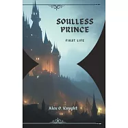 Soulless Prince: FIRST LIFE: The Arowan Chronicles Book 1