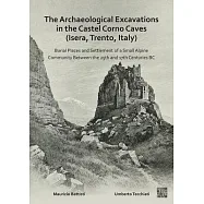 The Archaeological Excavations in the Castel Corno Caves (Isera, Trento, Italy): Burial Places and Settlement of a