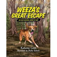 Weeza’s Great Escape: One dog’s inspiring journey of hope