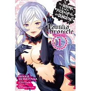 Is It Wrong to Try to Pick Up Girls in a Dungeon? Familia Chronicle Episode Freya, Vol. 1 (Manga)