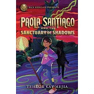 Rick Riordan Presents: Paola Santiago and the Sanctuary of Shadows