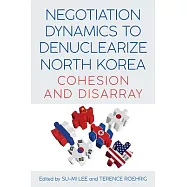 Negotiation Dynamics to Denuclearize North Korea: Cohesion and Disarray
