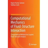 Computational Mechanics of Fluid-Structure Interaction: Computational Methods for Coupled Fluid-Structure Analysis