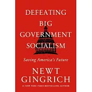 Defeating Big Government Socialism: Saving America’s Future