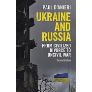 Ukraine and Russia: From Civilized Divorce to Uncivil War