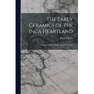 The Early Ceramics of the Inca Heartland: Fieldiana, Anthropology, new series, no.31