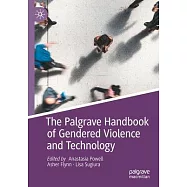 The Palgrave Handbook of Gendered Violence and Technology