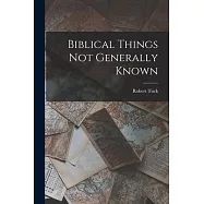 Biblical Things not Generally Known