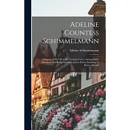 Adeline Countess Schimmelmann: Glimpses of My Life at the German Court, Among Baltic Fishermen and Berlin Socialists