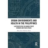 Urban Environments and Health in the Philippines: A Retrospective on Women Street Vendors and Their Spaces
