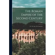 The Roman Empire of the Second Century: Or, The Age of the Antonines