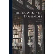 The Fragments of Parmenides