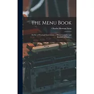 The Menu Book; 4th ed. of Practical Gastronomy, a Menu Compiler and Register of Dishes ..