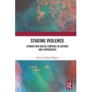 Staging Violence: Gender and Social Control in Jácaras and Entremeses